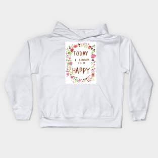 Today I Choose to be Happy Kids Hoodie